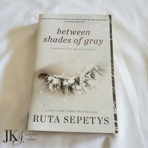 Between Shades of Gray By: Ruta Sepetys